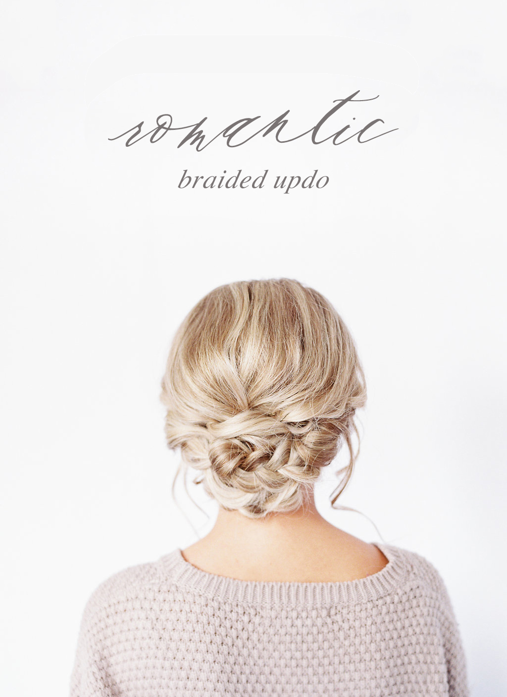 romantic braided updo wedding bridal hairstyle tutorial DIY braid elegant hair // www.hannahforsberg.co-atlanta-wedding-photographer-hair-makeup-tutorial-diy-romantic-updo.jpg