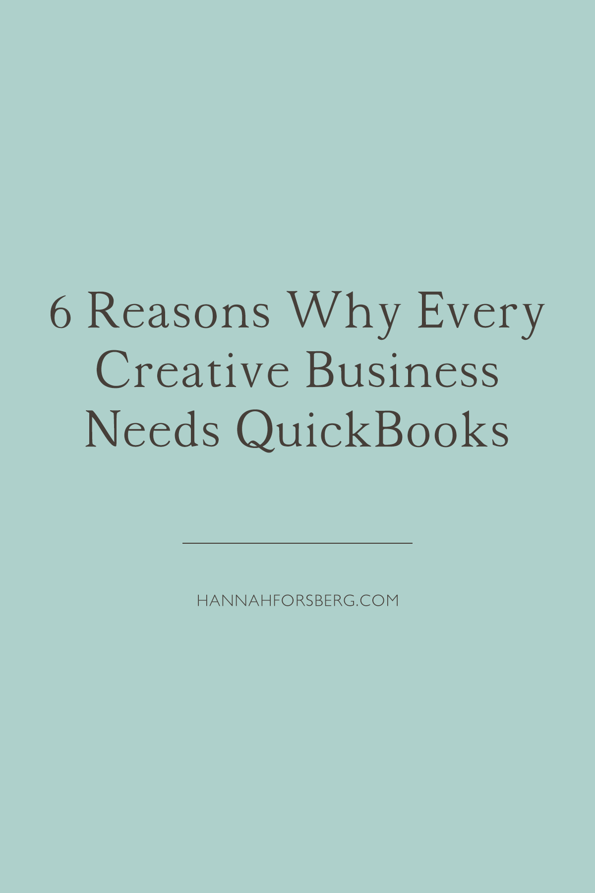 6 reasons why every creative business entrepreneur needs quickbooks hannah forsberg atlanta wedding photographer.png